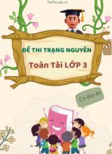 Bộ 4 Đề thi Trạng Nguyên Toàn Tài Lớp 3 (Có đáp án)